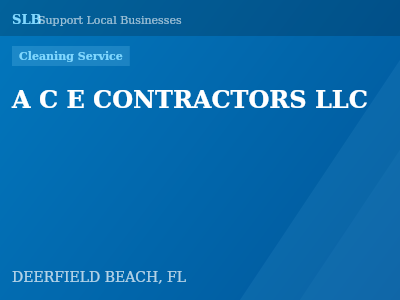 A C E CONTRACTORS LLC — Cleaning Service in DEERFIELD BEACH, FL
