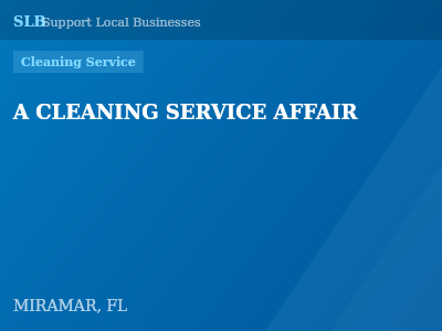 A CLEANING SERVICE AFFAIR — Cleaning Service in MIRAMAR, FL