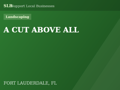 A CUT ABOVE ALL — Landscaping in FORT LAUDERDALE, FL