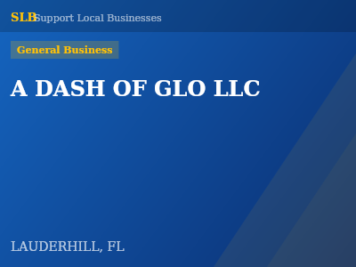 A DASH OF GLO LLC — General Business in LAUDERHILL, FL
