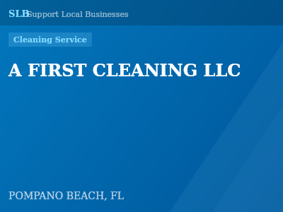 A FIRST CLEANING LLC — Cleaning Service in POMPANO BEACH, FL