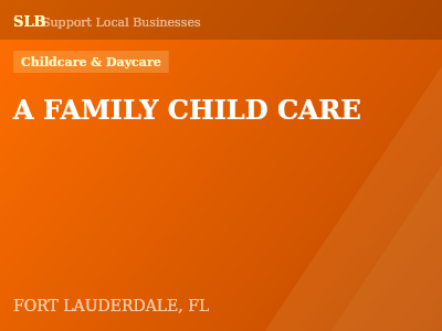 A FAMILY CHILD CARE — Childcare & Daycare in FORT LAUDERDALE, FL