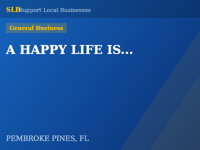 A HAPPY LIFE IS... — General Business in PEMBROKE PINES, FL