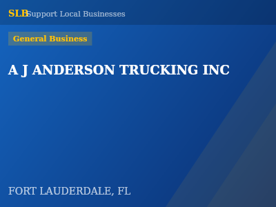 A J ANDERSON TRUCKING INC — General Business in FORT LAUDERDALE, FL