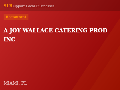 A JOY WALLACE CATERING PROD INC — Restaurant in MIAMI, FL