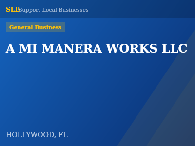 A MI MANERA WORKS LLC — General Business in HOLLYWOOD, FL