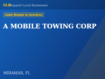 A MOBILE TOWING CORP — Auto Repair & Services in MIRAMAR, FL