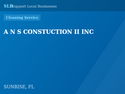 A N S CONSTUCTION II INC — Cleaning Service in SUNRISE, FL