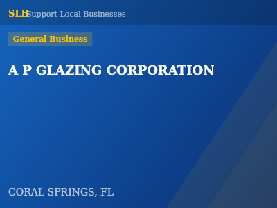 A P GLAZING CORPORATION — General Business in CORAL SPRINGS, FL