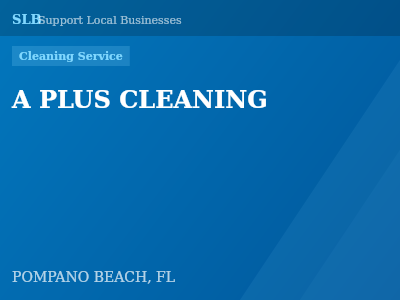 A PLUS CLEANING — Cleaning Service in POMPANO BEACH, FL