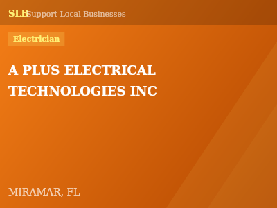 A PLUS ELECTRICAL TECHNOLOGIES INC — Electrician in MIRAMAR, FL