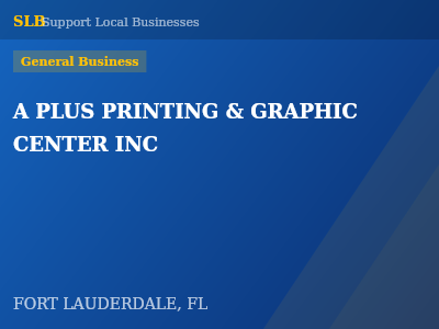 A PLUS PRINTING & GRAPHIC CENTER INC — General Business in FORT LAUDERDALE, FL