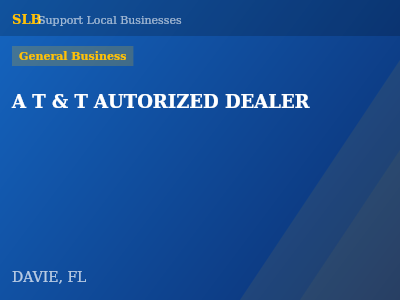 A T & T AUTORIZED DEALER — General Business in DAVIE, FL