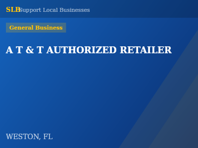 A T & T AUTHORIZED RETAILER — General Business in WESTON, FL