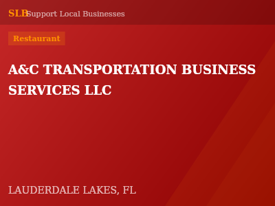 A&C TRANSPORTATION BUSINESS SERVICES LLC — Restaurant in LAUDERDALE LAKES, FL