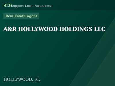 A&R HOLLYWOOD HOLDINGS LLC — Real Estate Agent in HOLLYWOOD, FL