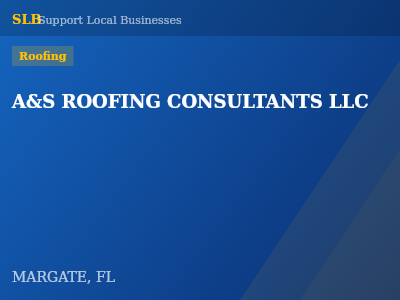 A&S ROOFING CONSULTANTS LLC — Roofing in MARGATE, FL