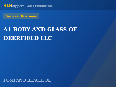 A1 BODY AND GLASS OF DEERFIELD LLC — General Business in POMPANO BEACH, FL