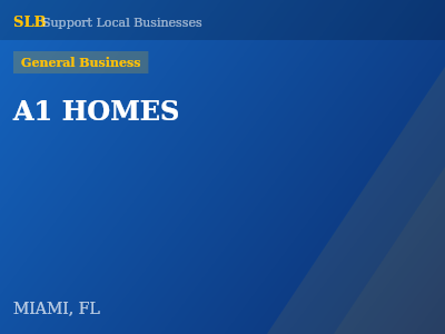 A1 HOMES — General Business in MIAMI, FL