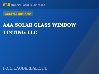 AAA SOLAR GLASS WINDOW TINTING LLC — General Business in FORT LAUDERDALE, FL