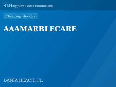 AAAMARBLECARE — Cleaning Service in DANIA BEACH, FL