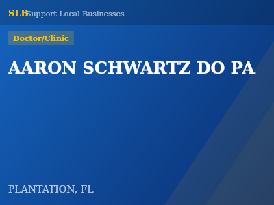 AARON SCHWARTZ DO PA — Doctor/Clinic in PLANTATION, FL