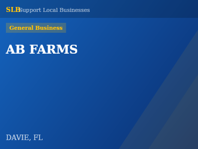 AB FARMS — General Business in DAVIE, FL