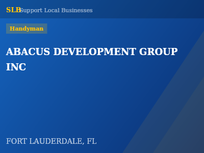 ABACUS DEVELOPMENT GROUP INC — Handyman in FORT LAUDERDALE, FL