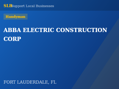 ABBA ELECTRIC CONSTRUCTION CORP — Handyman in FORT LAUDERDALE, FL