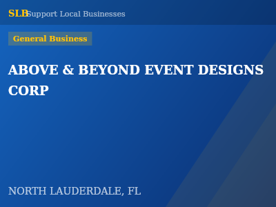 ABOVE & BEYOND EVENT DESIGNS  CORP — General Business in NORTH LAUDERDALE, FL