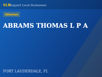 ABRAMS THOMAS L P A — Attorney in FORT LAUDERDALE, FL