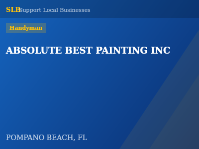 ABSOLUTE BEST PAINTING INC — Handyman in POMPANO BEACH, FL
