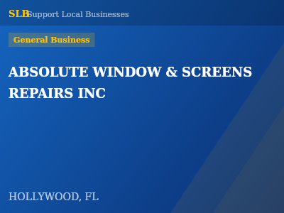 ABSOLUTE WINDOW & SCREENS REPAIRS INC — General Business in HOLLYWOOD, FL