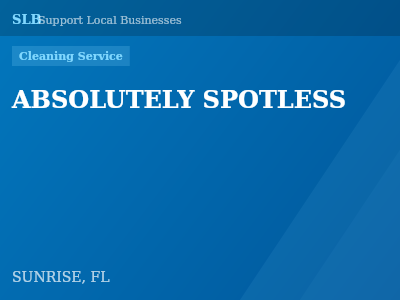 ABSOLUTELY SPOTLESS — Cleaning Service in SUNRISE, FL