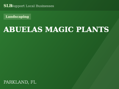 ABUELAS MAGIC PLANTS — Landscaping in PARKLAND, FL