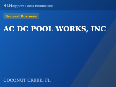 AC DC POOL WORKS, INC — General Business in COCONUT CREEK, FL