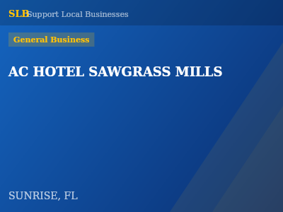 AC HOTEL SAWGRASS MILLS — General Business in SUNRISE, FL