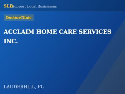 ACCLAIM HOME CARE SERVICES INC. — Doctor/Clinic in LAUDERHILL, FL