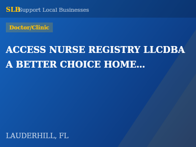 ACCESS NURSE REGISTRY LLCDBA A BETTER CHOICE HOME HEALTH CARE — Doctor/Clinic in LAUDERHILL, FL