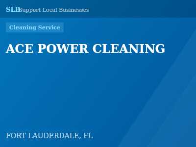 ACE POWER CLEANING — Cleaning Service in FORT LAUDERDALE, FL