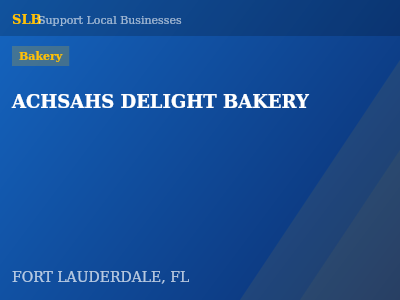 ACHSAHS DELIGHT BAKERY — Bakery in FORT LAUDERDALE, FL