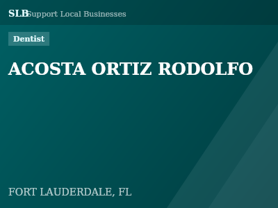 ACOSTA ORTIZ RODOLFO — Dentist in FORT LAUDERDALE, FL