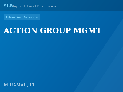 ACTION GROUP MGMT — Cleaning Service in MIRAMAR, FL