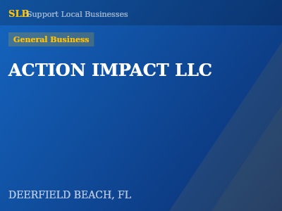 ACTION IMPACT LLC — General Business in DEERFIELD BEACH, FL