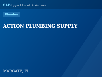 ACTION PLUMBING SUPPLY — Plumber in MARGATE, FL