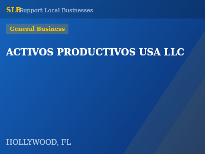 ACTIVOS PRODUCTIVOS USA LLC — General Business in HOLLYWOOD, FL