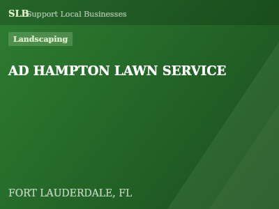 AD HAMPTON LAWN SERVICE — Landscaping in FORT LAUDERDALE, FL