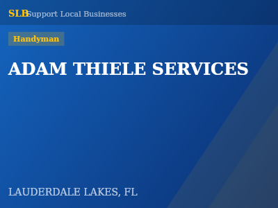 ADAM THIELE SERVICES — Handyman in LAUDERDALE LAKES, FL
