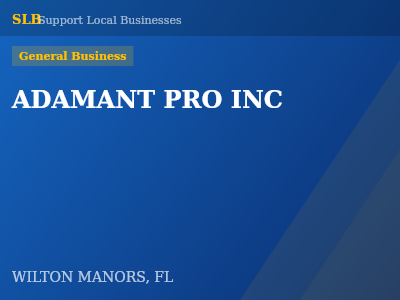 ADAMANT PRO INC — General Business in WILTON MANORS, FL