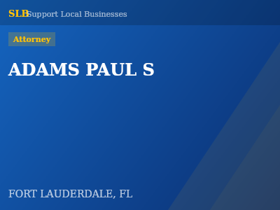ADAMS PAUL S — Attorney in FORT LAUDERDALE, FL